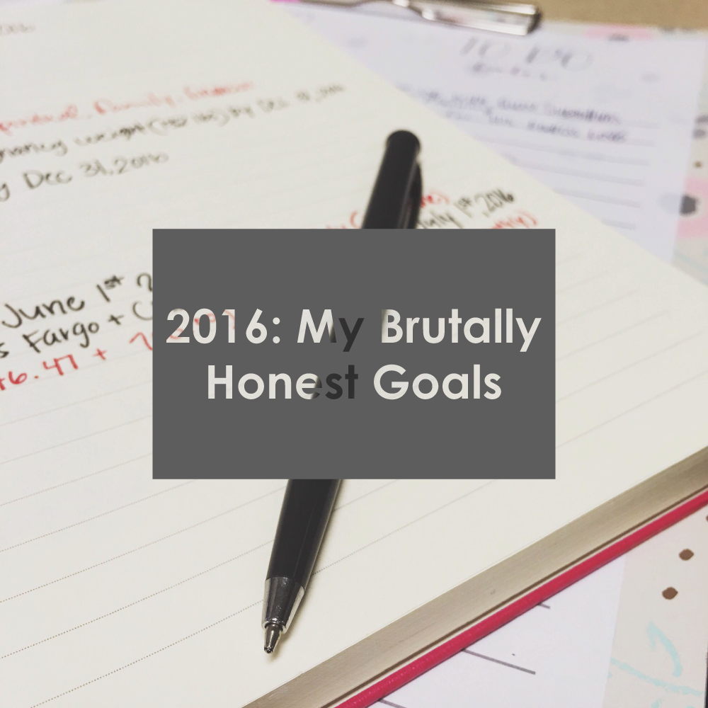 2016-My-brutally-honest-goals