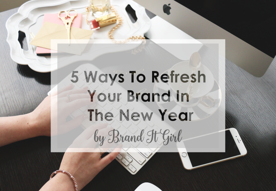 5 Ways to Refresh your Brand