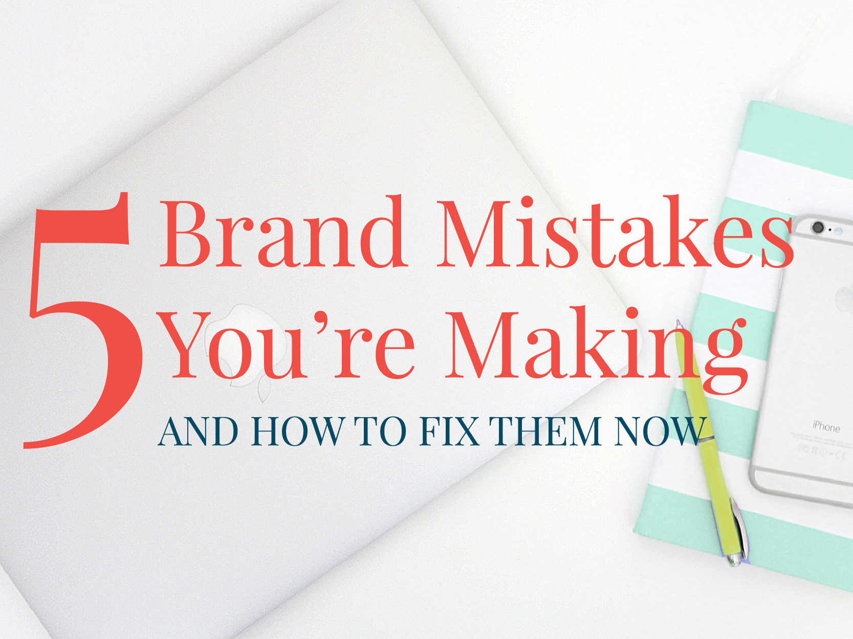 5 Brand Mistakes You're Making And How To Fix Them Now | Carrylove Designs